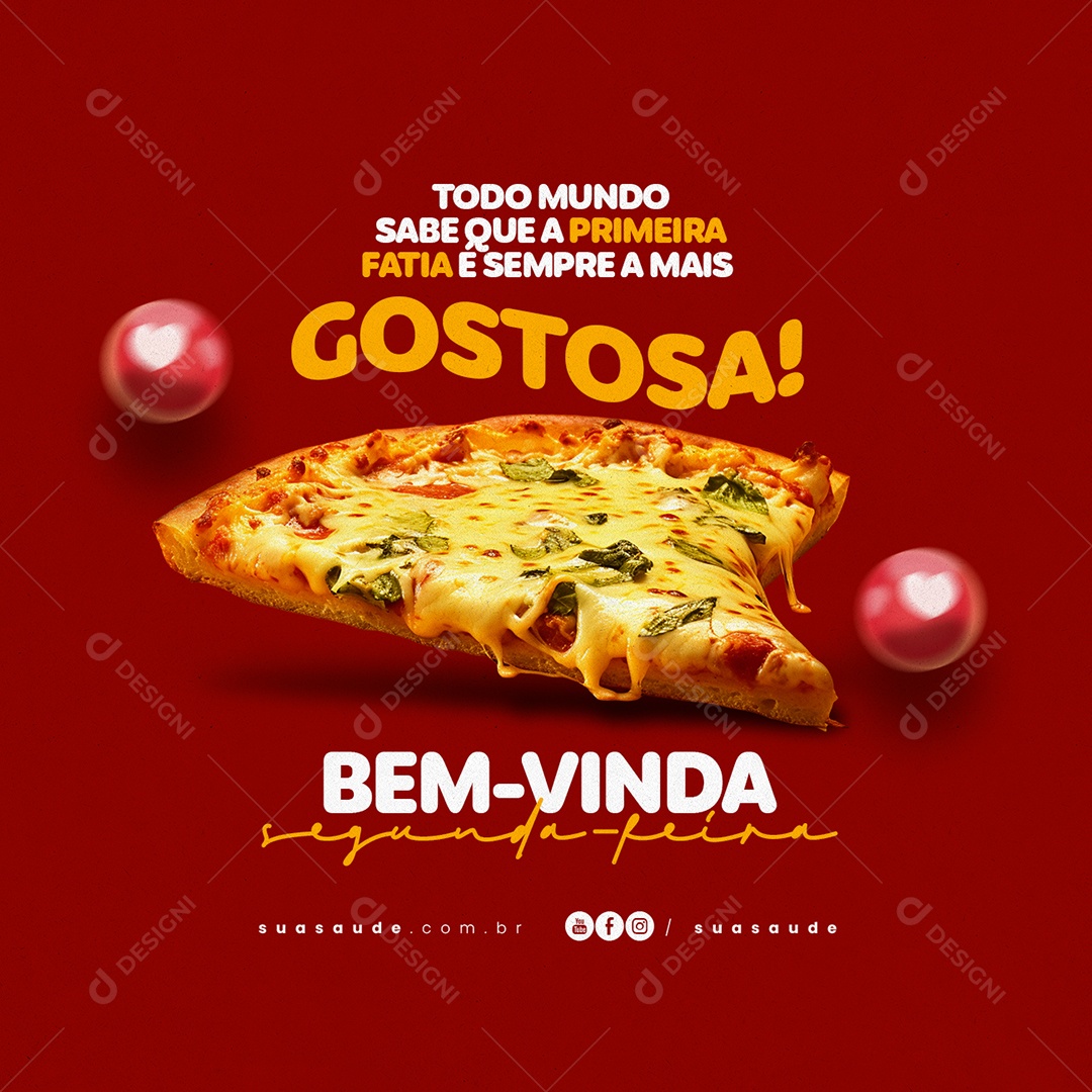 Boa Semana Pizzaria Frase Motivacional Todo Mundo Sabe que a Primeira Fatia é Sempre a Mais Gostosa Social Media PSD Editável