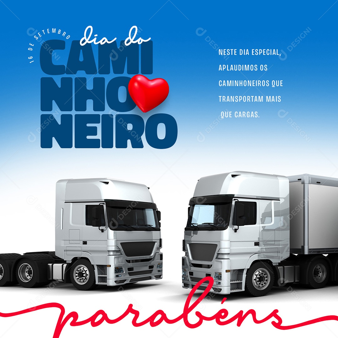 Dia do Caminhoneiro 16 de Setembro Aplaudimos os que Transportam mais que Cargas Social Media  PSD Editável