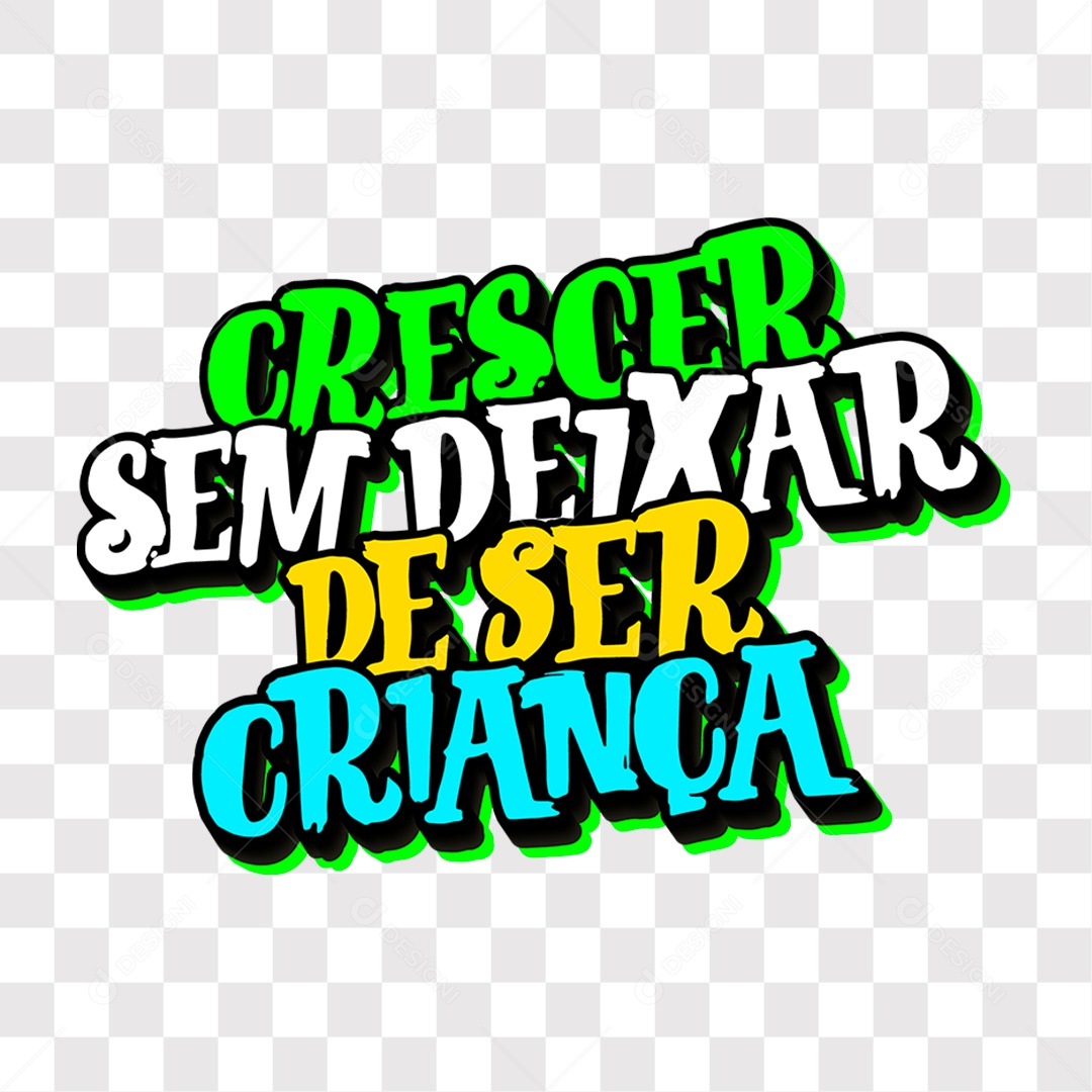 Lettering Texto do Dia Das Crianças Crescer Sem Deixar De Ser Criança EPS + PNG