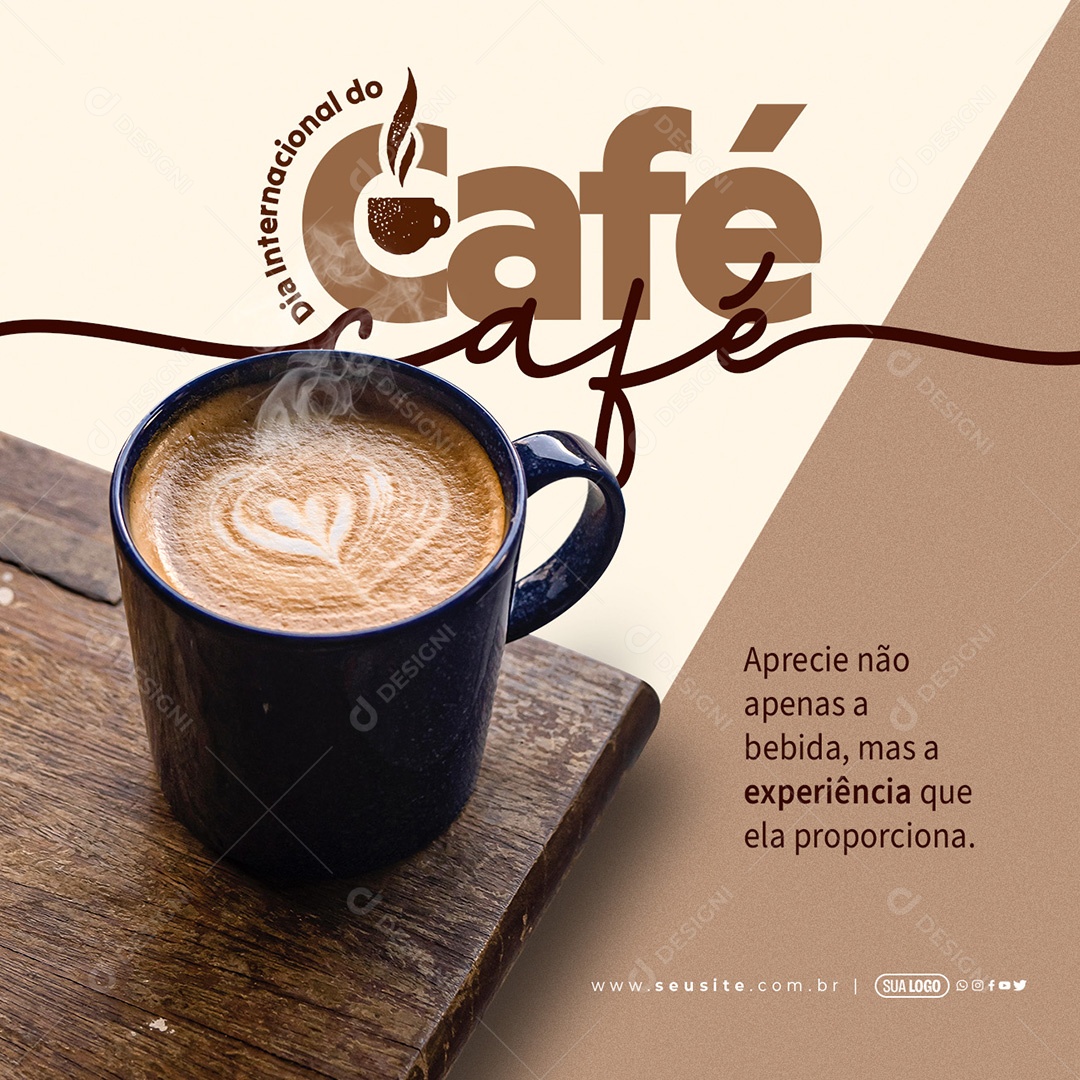 Dia Internacional do Café Aprecie não Apenas a Bebida mas a Experiência que ela Proporciona Social Media PSD Editável