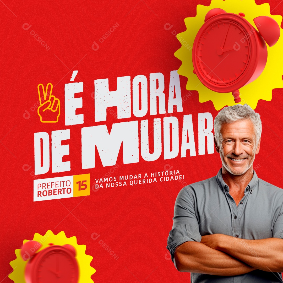 Política Prefeito Roberto 15 é Hora de Mudar Social Media PSD Editável