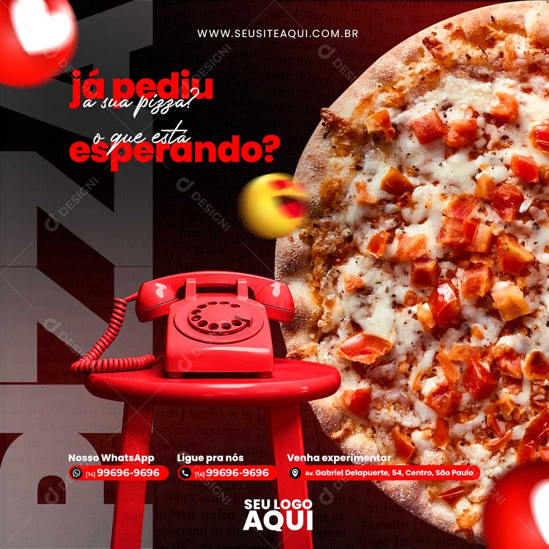 Pizzaria Já Pediu a Sua Pizza o Que Está Esperando Social Media PSD Editável