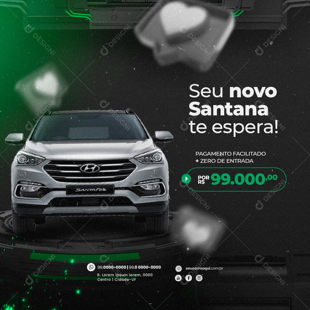 Concessionária Seu Novo Santana te Espera Pagamento Facilitado Mais Zero de Entrada Social Media PSD Editável
