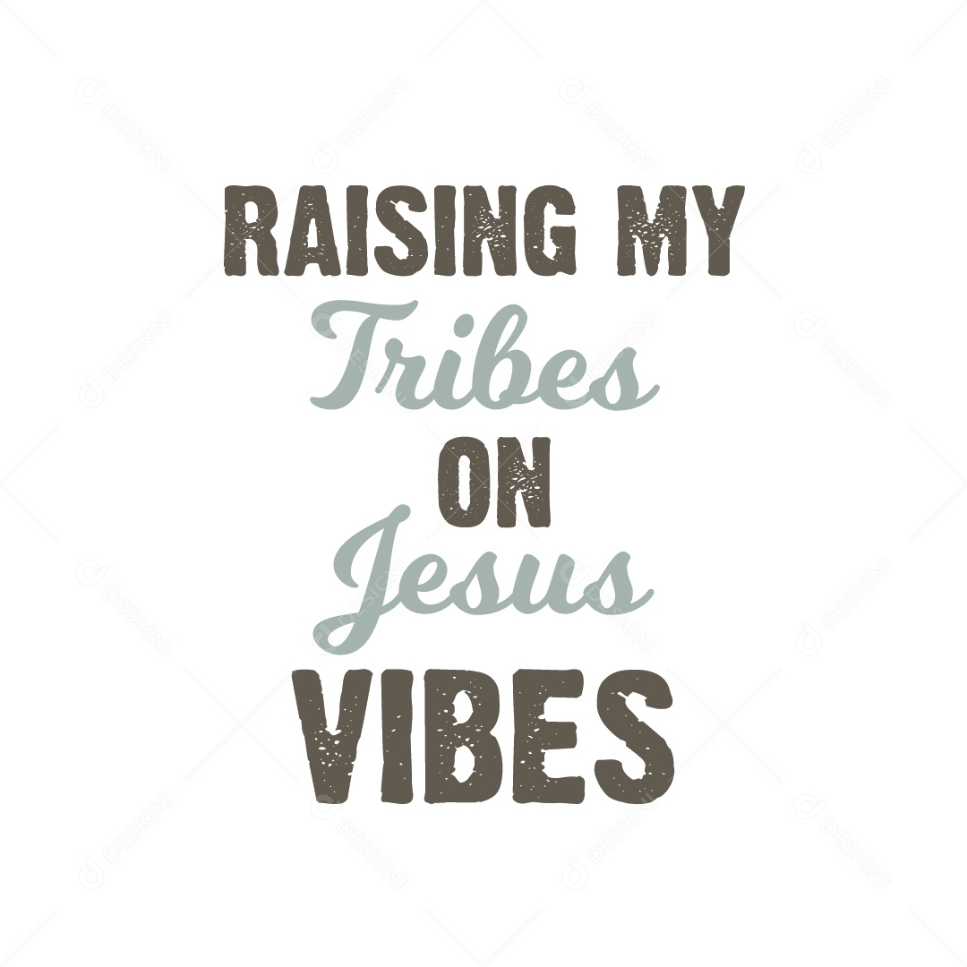 Levantando Minhas Tribos nas Vibrações de Jesus Lettering Vetor EPS