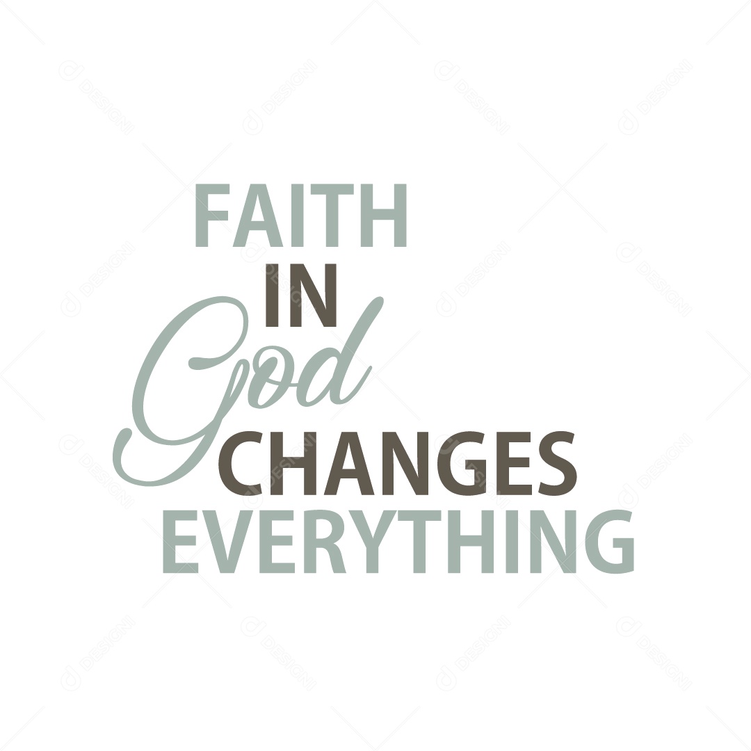 A Fé Em Deus Muda Tudo Lettering Vetor EPS
