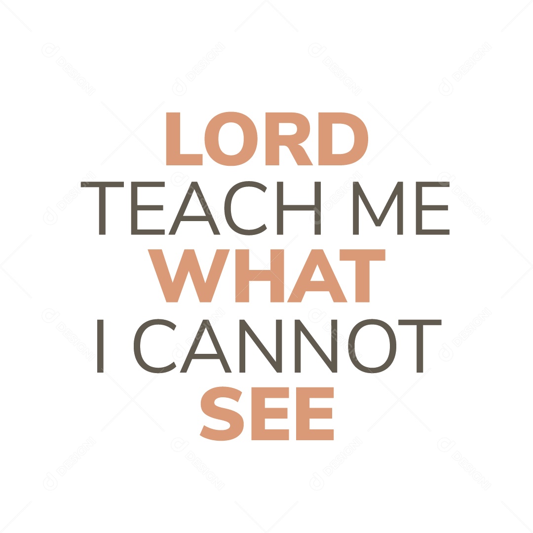 Senhor Me Ensine o Que Não Posso Ver Lettering de Fé Vetor EPS