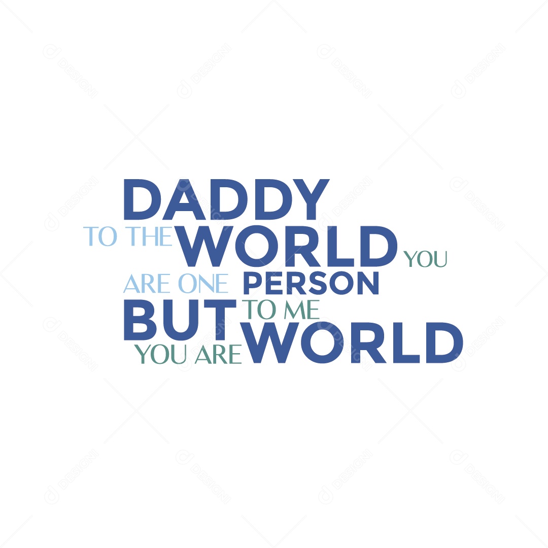 Pai para o Mundo Você é Uma Pessoa Mas Tome Você é Mundol Lettering Vetor EPS