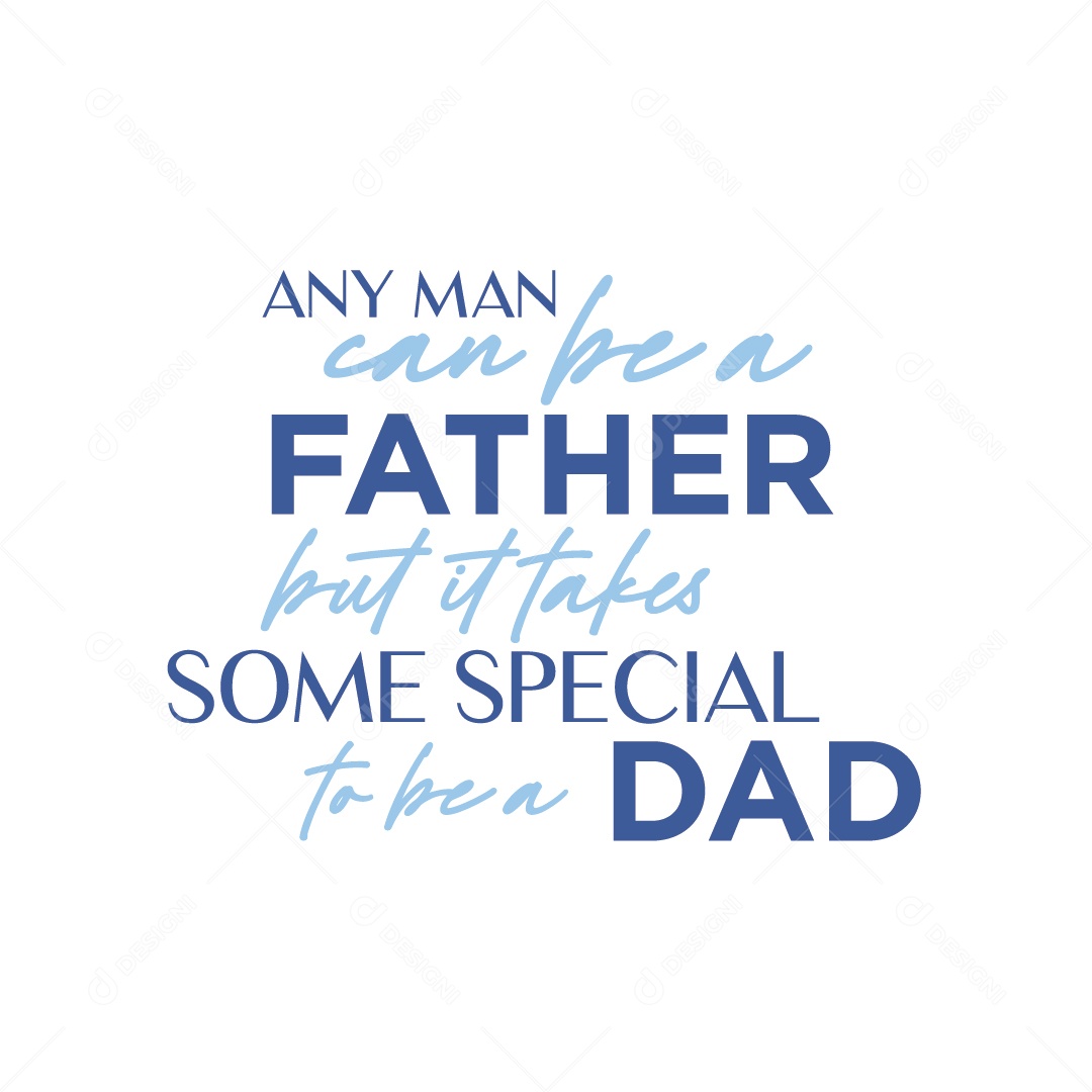 Pode Ser Pai Mas é Preciso Algum Especial para Ser Pai Lettering Vetor EPS
