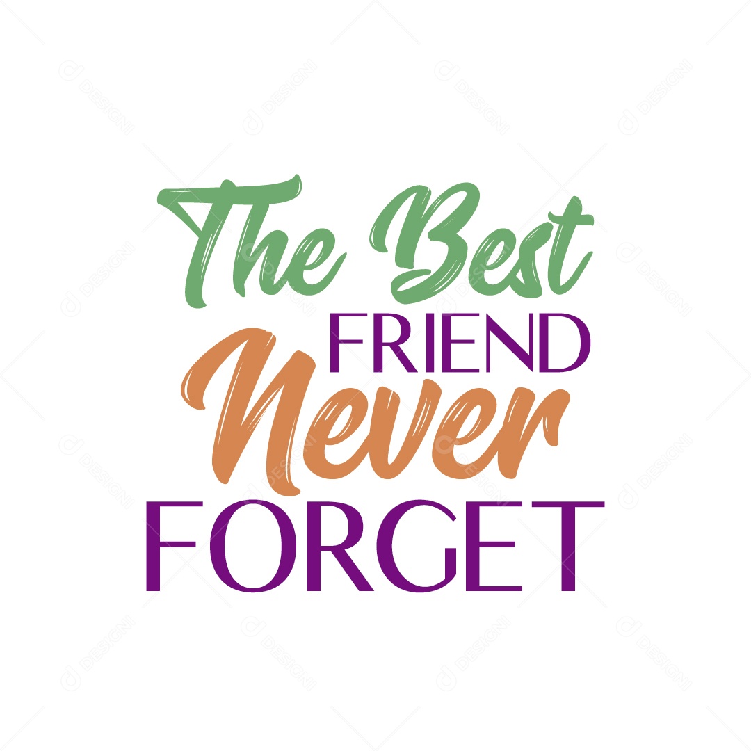 O Melhor Amigo Nunca se Esqueça Lettering Vetor EPS
