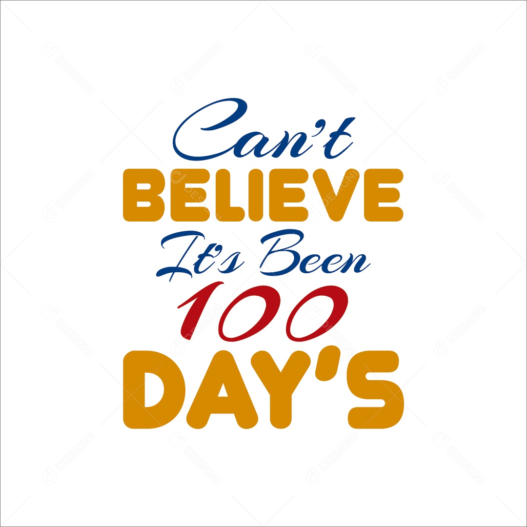 Não Posso Acreditar que já se Passaram 100 Dias Lettering Vetor EPS