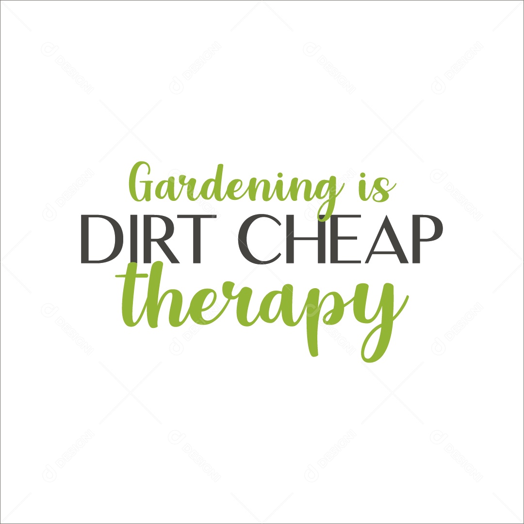 Jardinagem é Uma Terapia Suja e Barata Lettering Vetor EPS