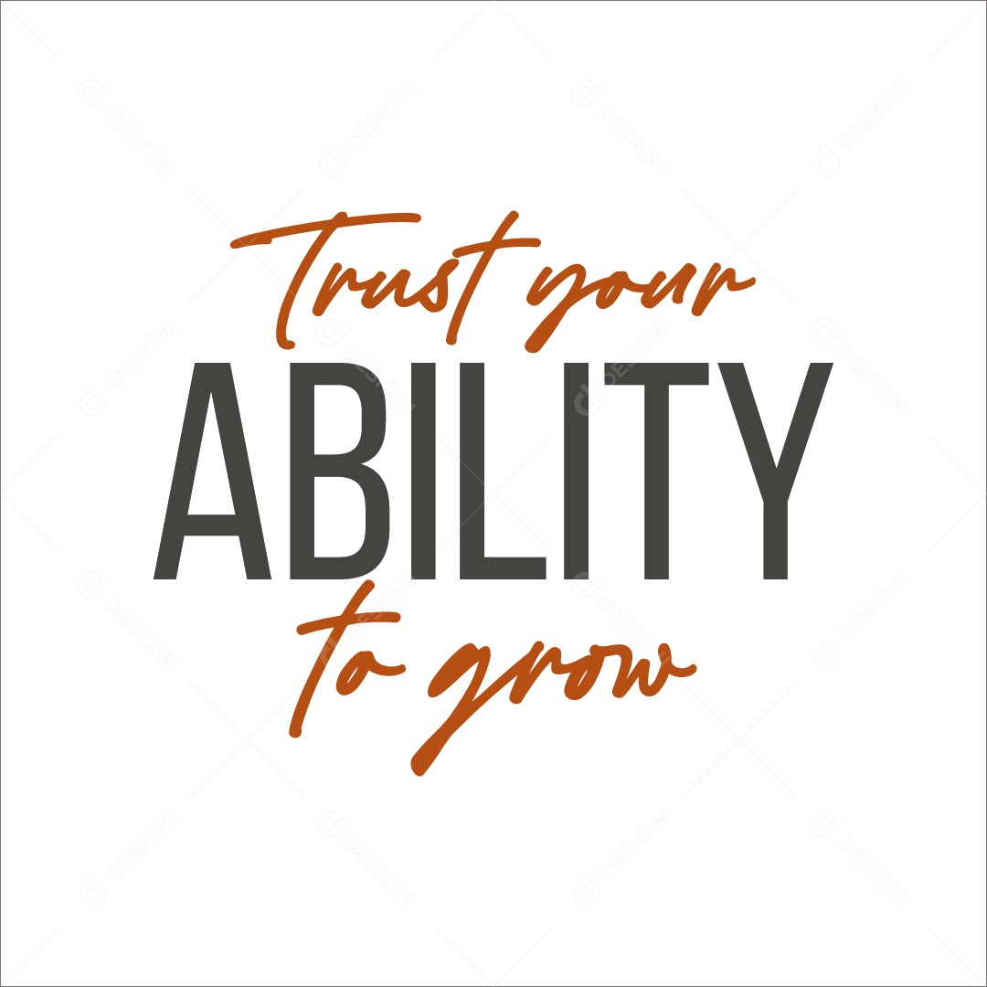 Confie na sua Capacidade de Crescer Lettering Vetor EPS