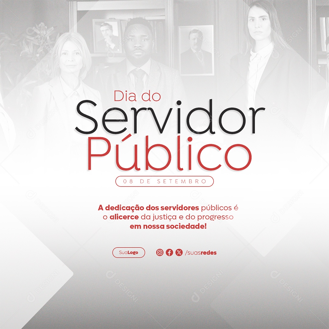 Dia do Servidor Público 08 de Setembro a Dedicação é o Alicerce da Justiça e do Progresso em nossa Sociedade Social Media PSD Editável