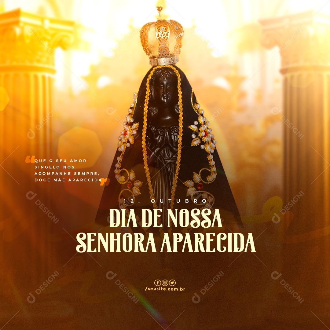 Dia de Nossa Senhora Aparecida Que o seu Amor Singelo nos Acompanhe Sempre Social Media PSD Editável