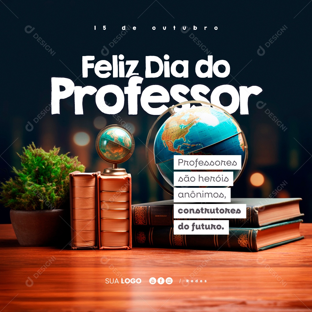 Feliz Dia Do Professor 15 de Outubro Professores são Heróis Anônimos Social Media PSD Editável