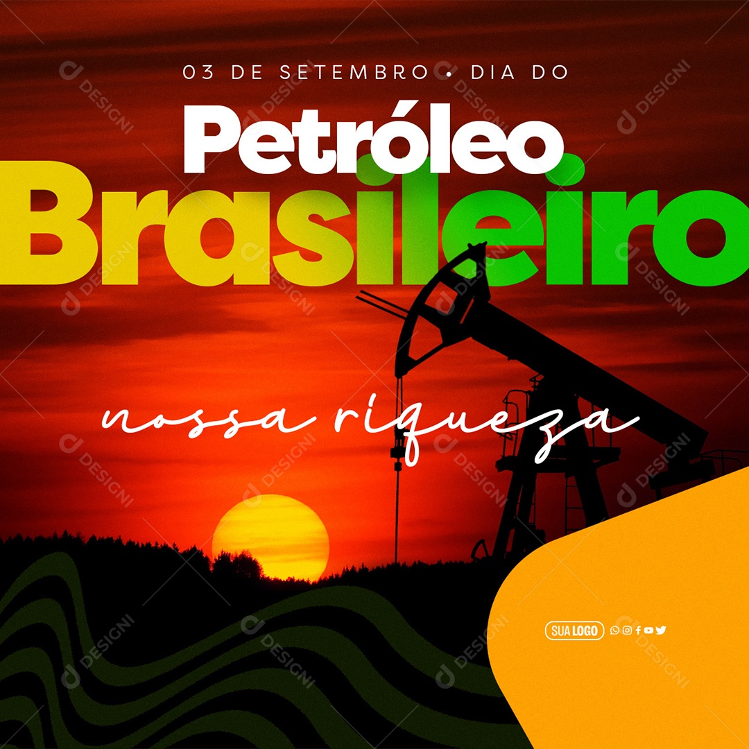 Dia Do Petróleo Brasileiro 03 De Outubro Nossa Riqueza  Social Media PSD Editável