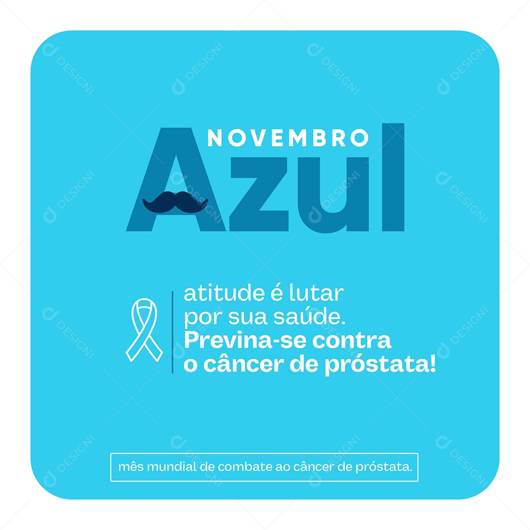 Novembro Azul Atitude é Lutar por sua Saúde Mês Mundial de Combate ao Câncer de Próstata Social Media PSD Editável