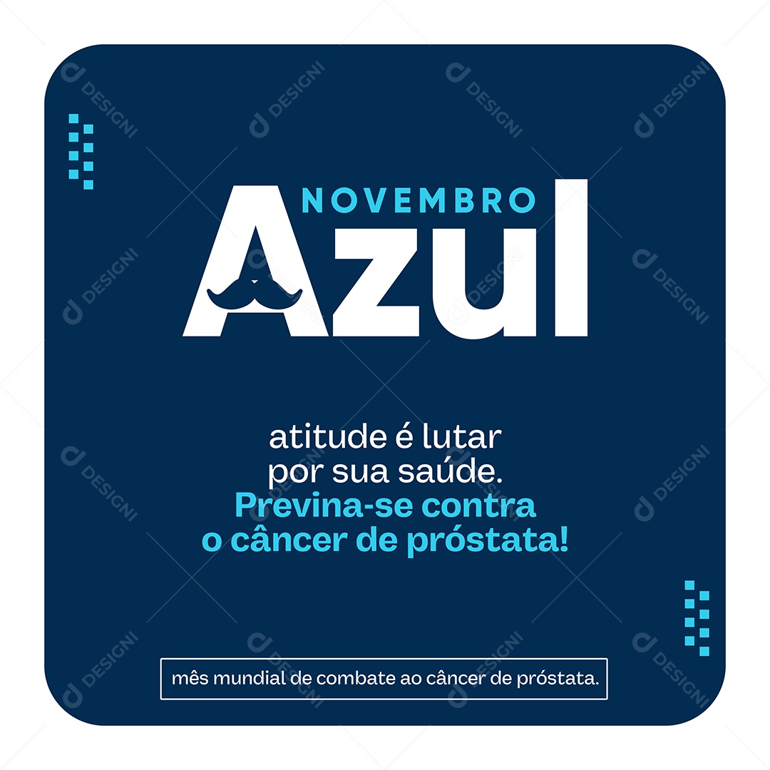 Novembro Azul Atitude é Lutar por sua Saúde Mês Mundial de Combate ao Câncer de Próstata Social Media PSD Editável