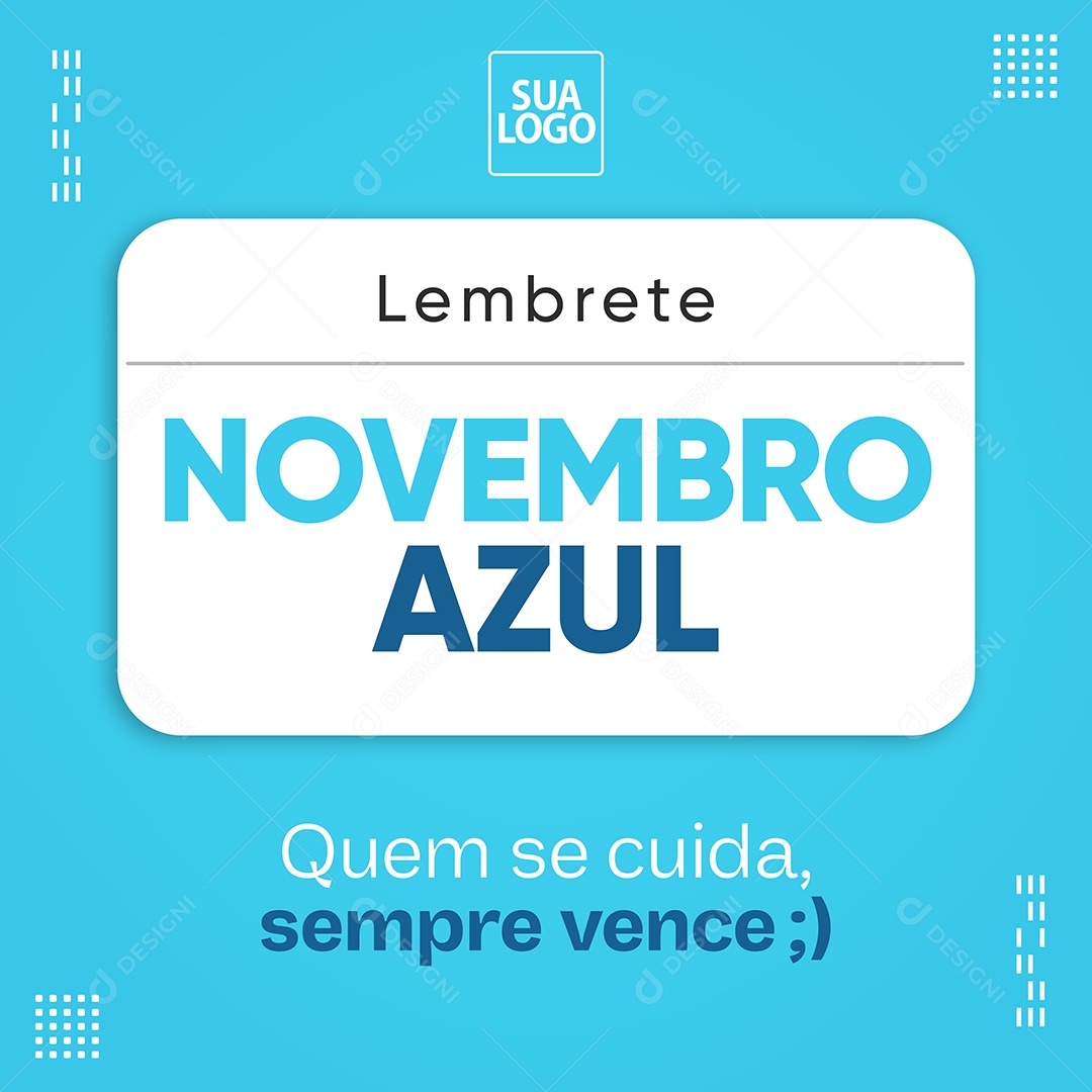 Novembro Azul Lembrete Quem se Cuida Sempre Vence Mês Mundial de Combate ao Câncer de Próstata Social Media PSD Editável
