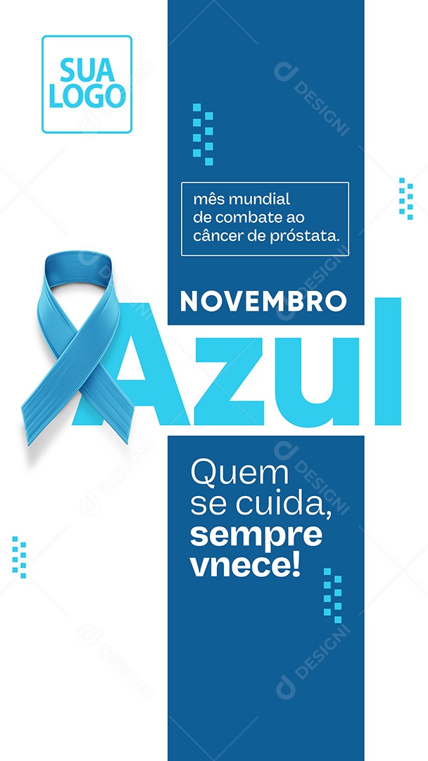 Story Novembro Azul Mês Mundial de Combate ao Câncer de Próstata Quem se Cuida Sempre Vence Social Media PSD Editável