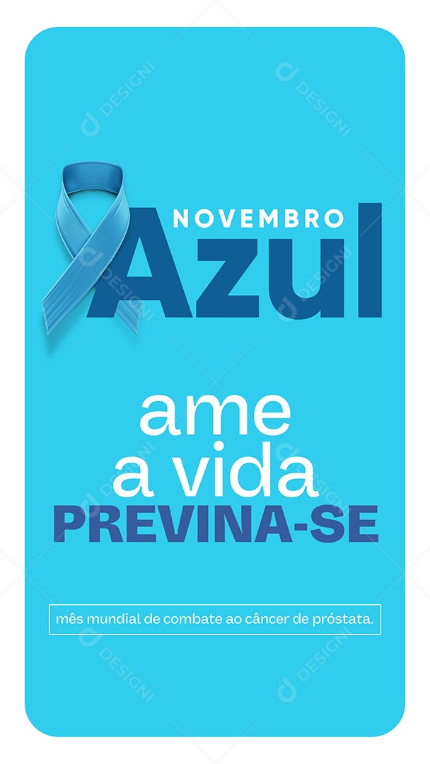 Story Novembro Azul Ame a Vida Previna se Mês Mundial de Combate ao Câncer de Próstata Social Media PSD Editável