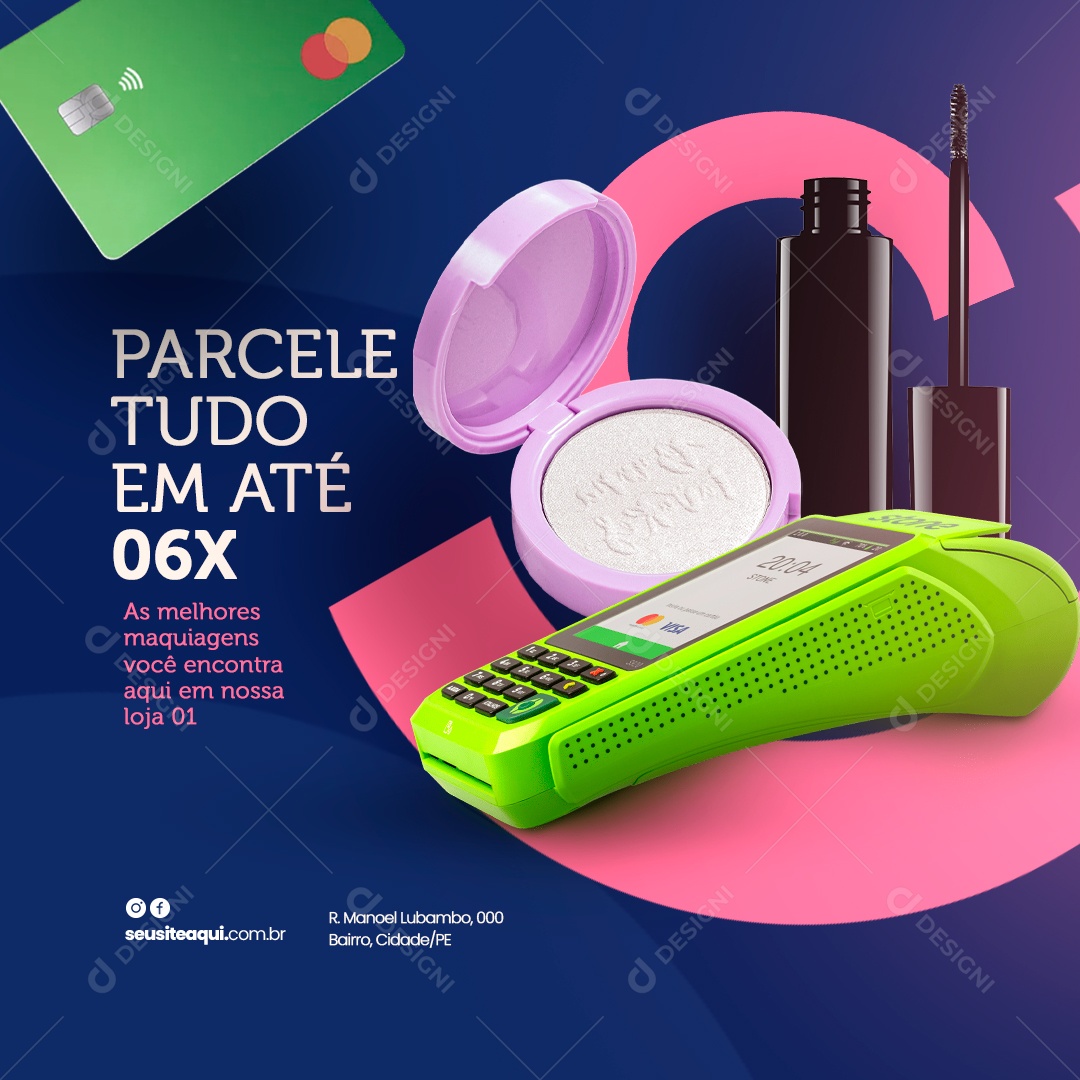 Maquiagem Parcele Tudo em Até 6x As Melhores Maquiagens Você encontra Aqui Social Media PSD Editável