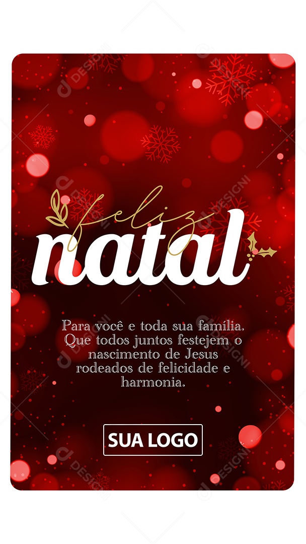 Story Feliz Natal para Você e Toda sua Família Que Todos Juntos Festejem o Nascimento de Jesus Cartão Natalino Social Media PSD Editável