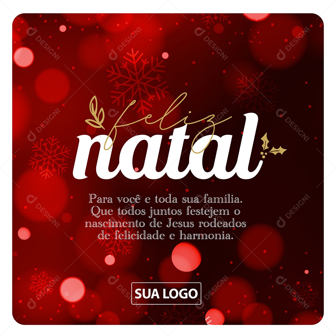 Feliz Natal para Você e Toda sua Família Que Todos Juntos Festejem o Nascimento de Jesus Cartão Natalino Social Media PSD Editável