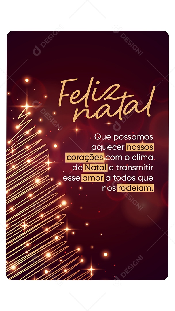 Story Feliz Natal Que Possamos Aquecer nossos Corações Cartão Natalino Social Media PSD Editável