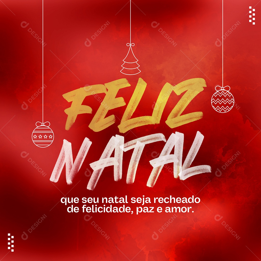 Feliz Natal que seu Natal Seja Recheado de Felicidade Paz e Amor Cartão Natalino Social Media PSD Editável