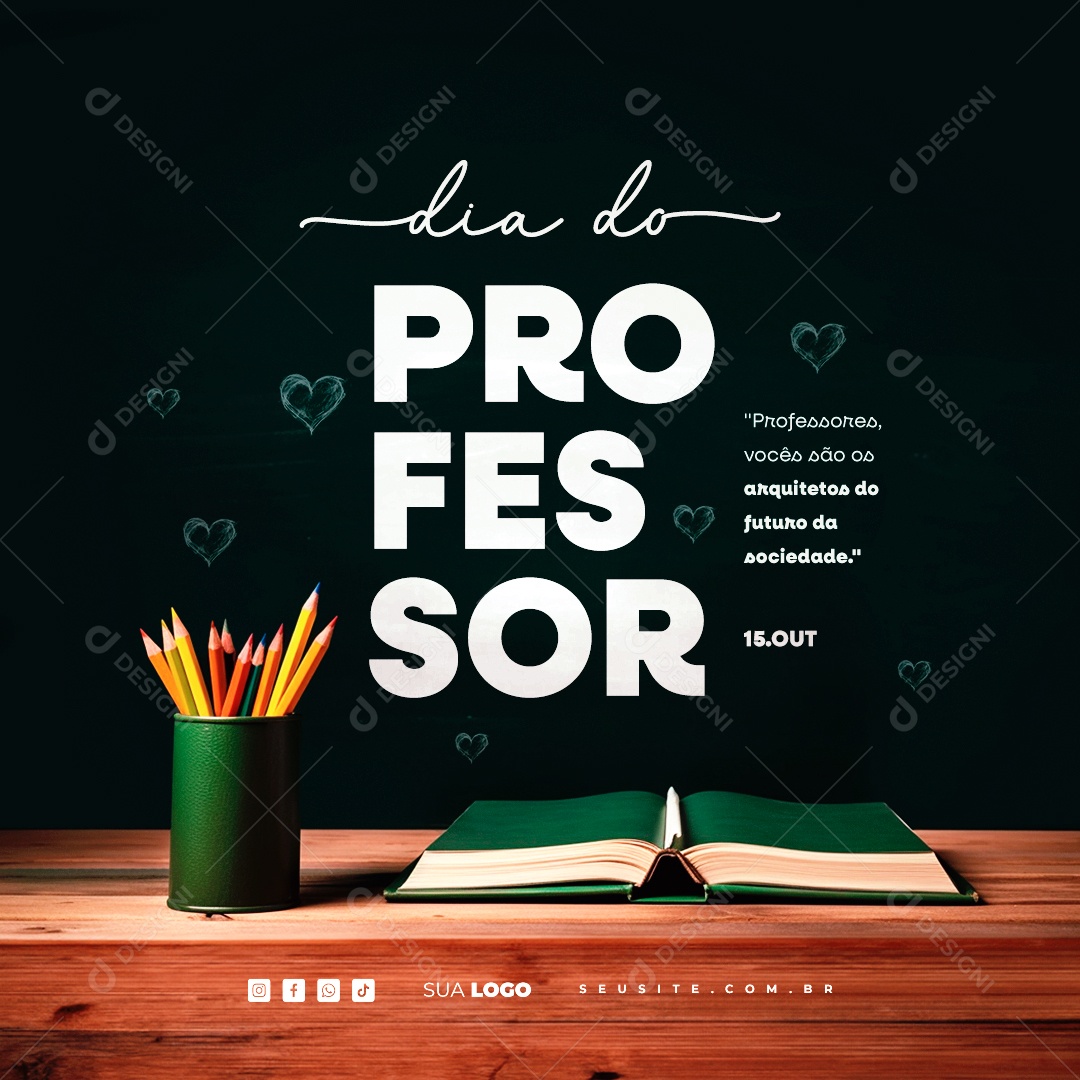 Dia Do Professor 15 de Outubro Vocês são os Arquitetos do Futuro da Sociedade Social Media PSD Editável
