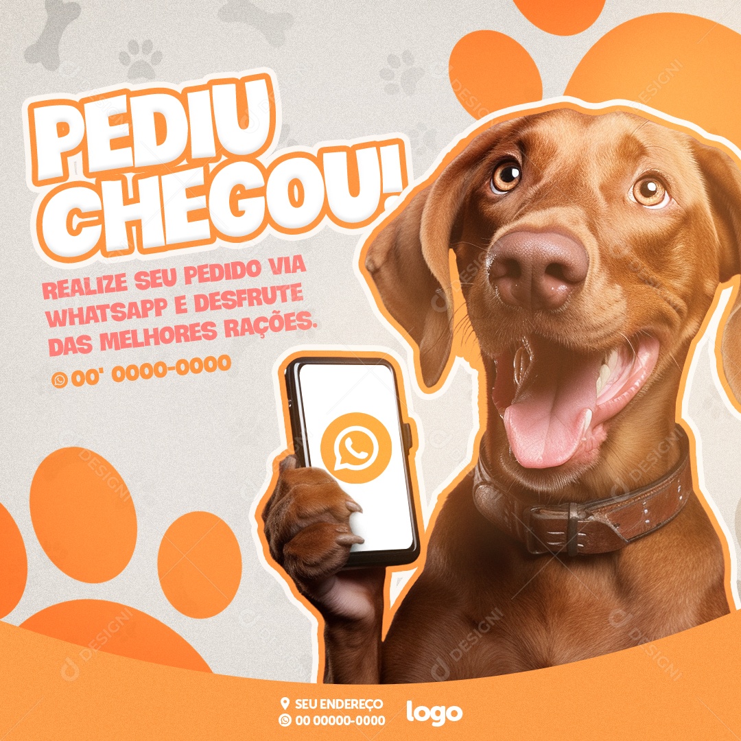 Pet Shop Pediu Chegou Realize seu Pedido via Whatsapp Loja de Rações Casa de Rações Social Media PSD Editável
