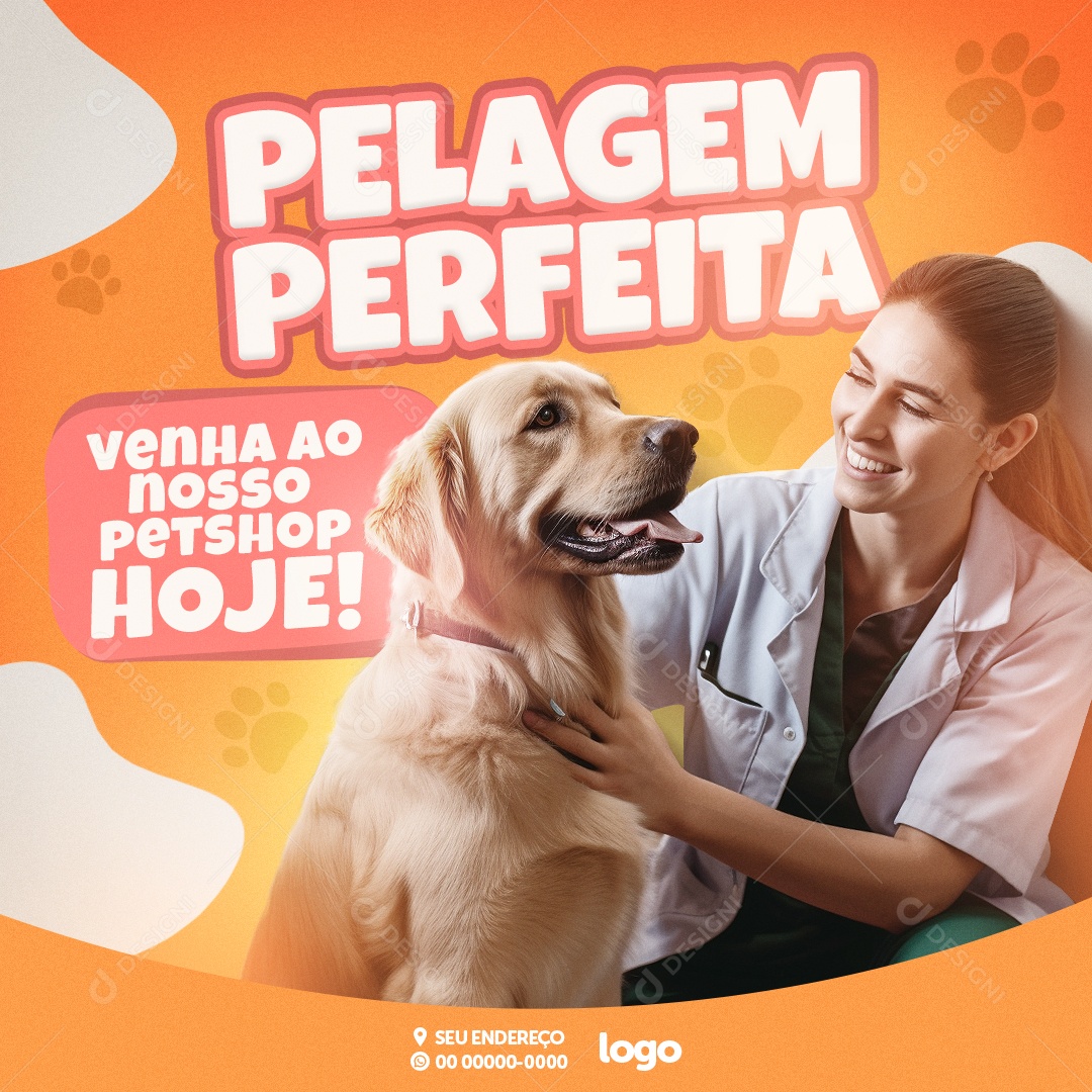 Pet Shop Pelagem Perfeita Venha ao Nosso Petshop Hoje Social Media PSD Editável
