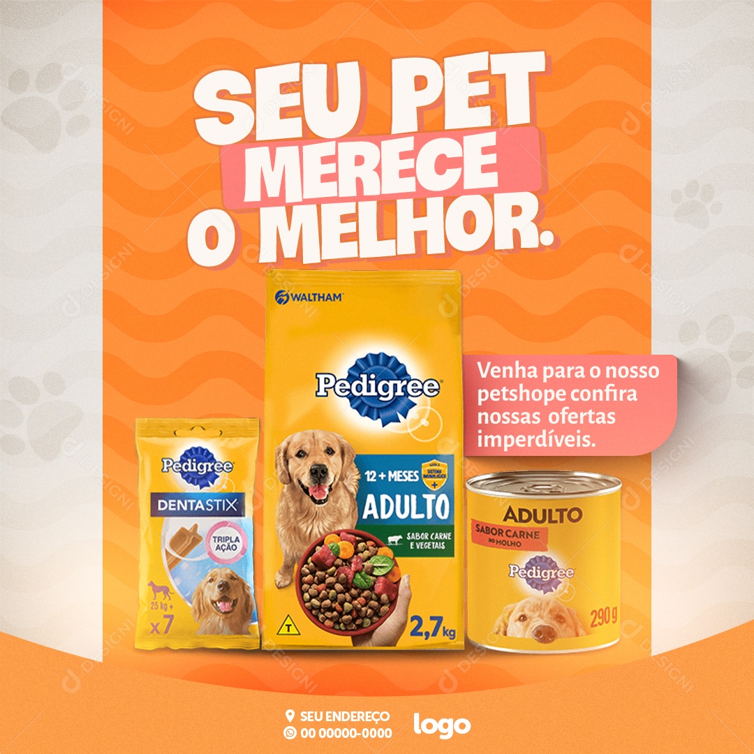 Pet Shop Seu Pet Merece o Melhor Pedigree Ração Adulto Loja de Rações Casa de Rações Social Media PSD Editável