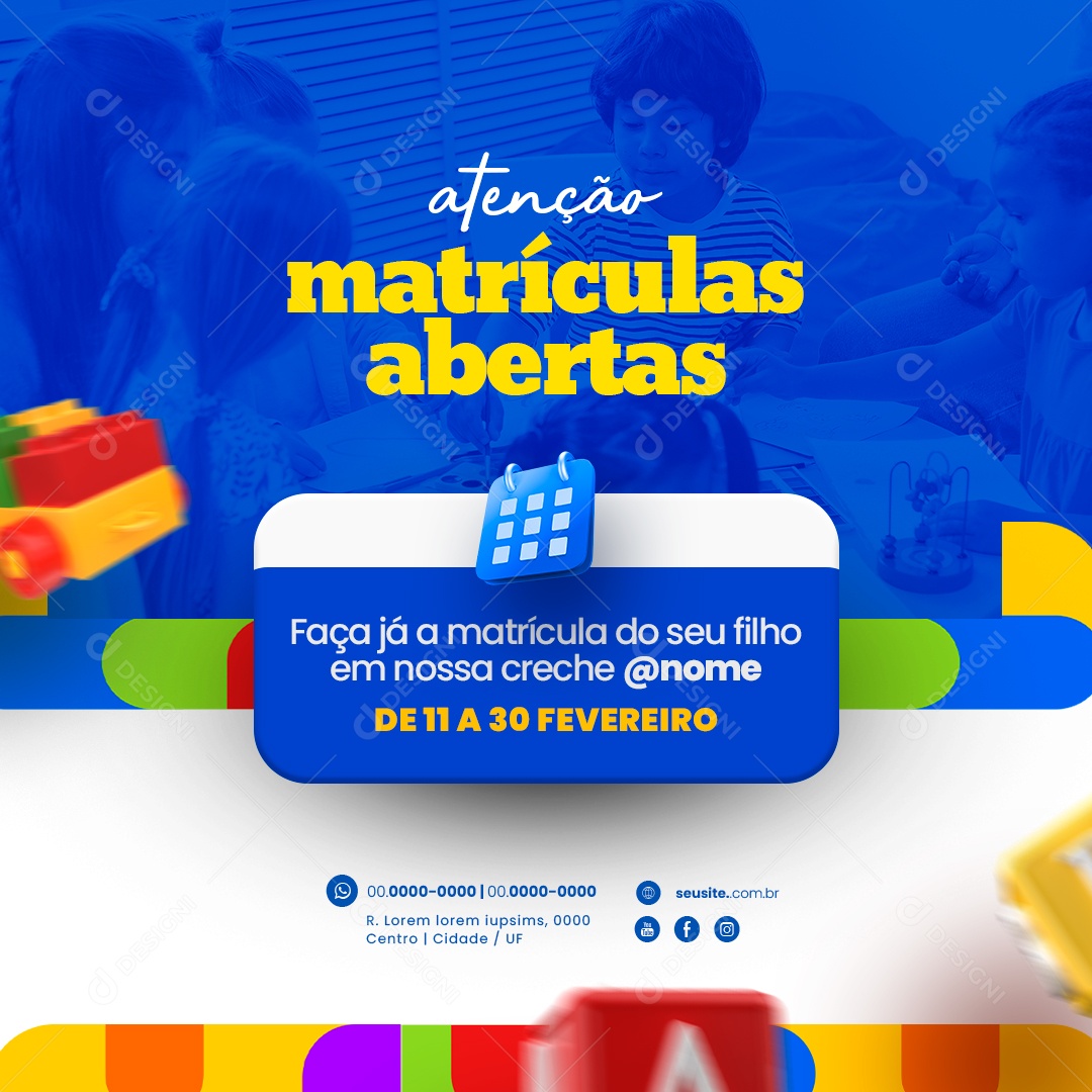 Creche Atenção Matrículas Abertas Faça já a Matrícula do seu Filho em nossa Creche Social Media PSD Editável