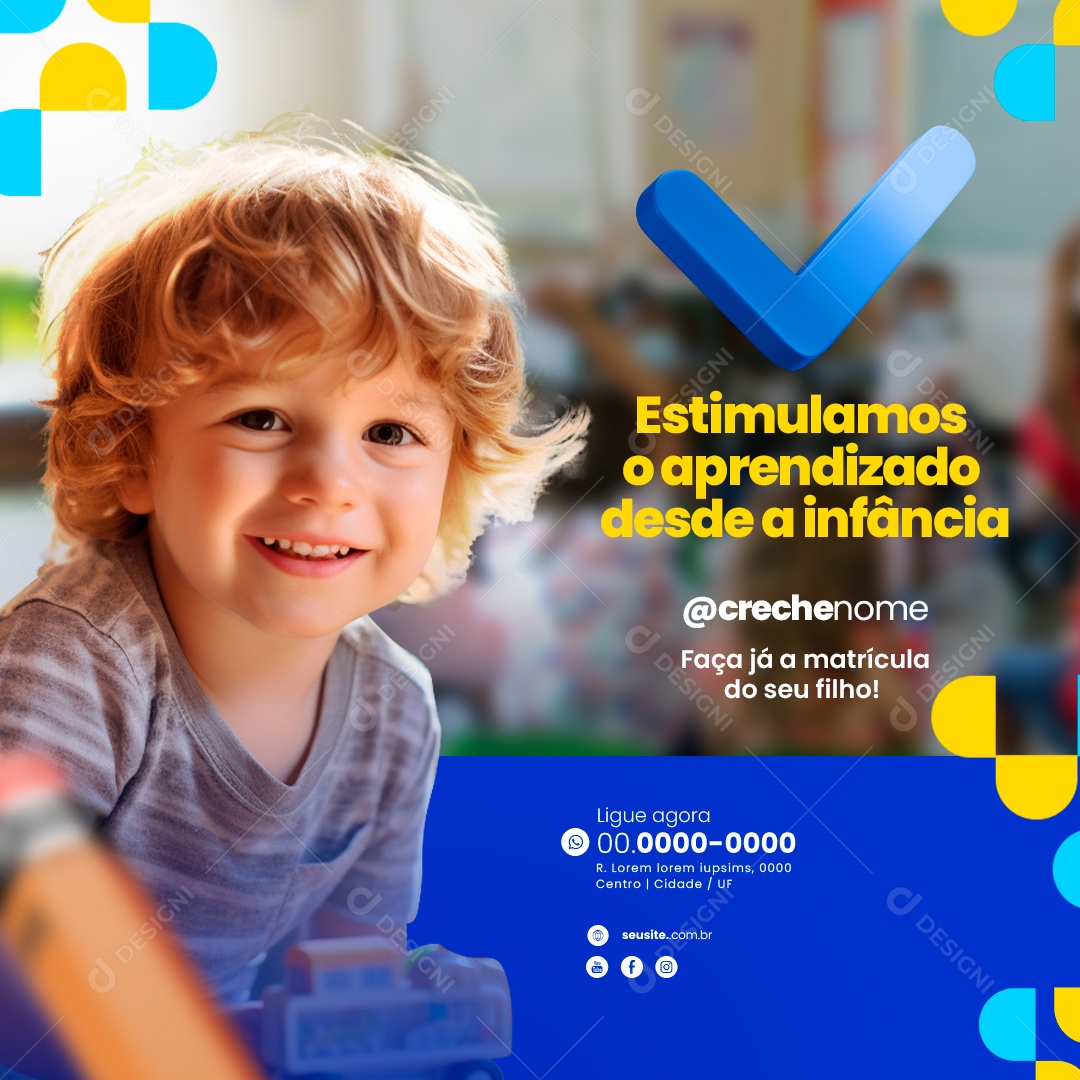 Creche Estimulamos o Aprendizado desde a Infância Faça já a Matrícula do seu Filho Social Media PSD Editável