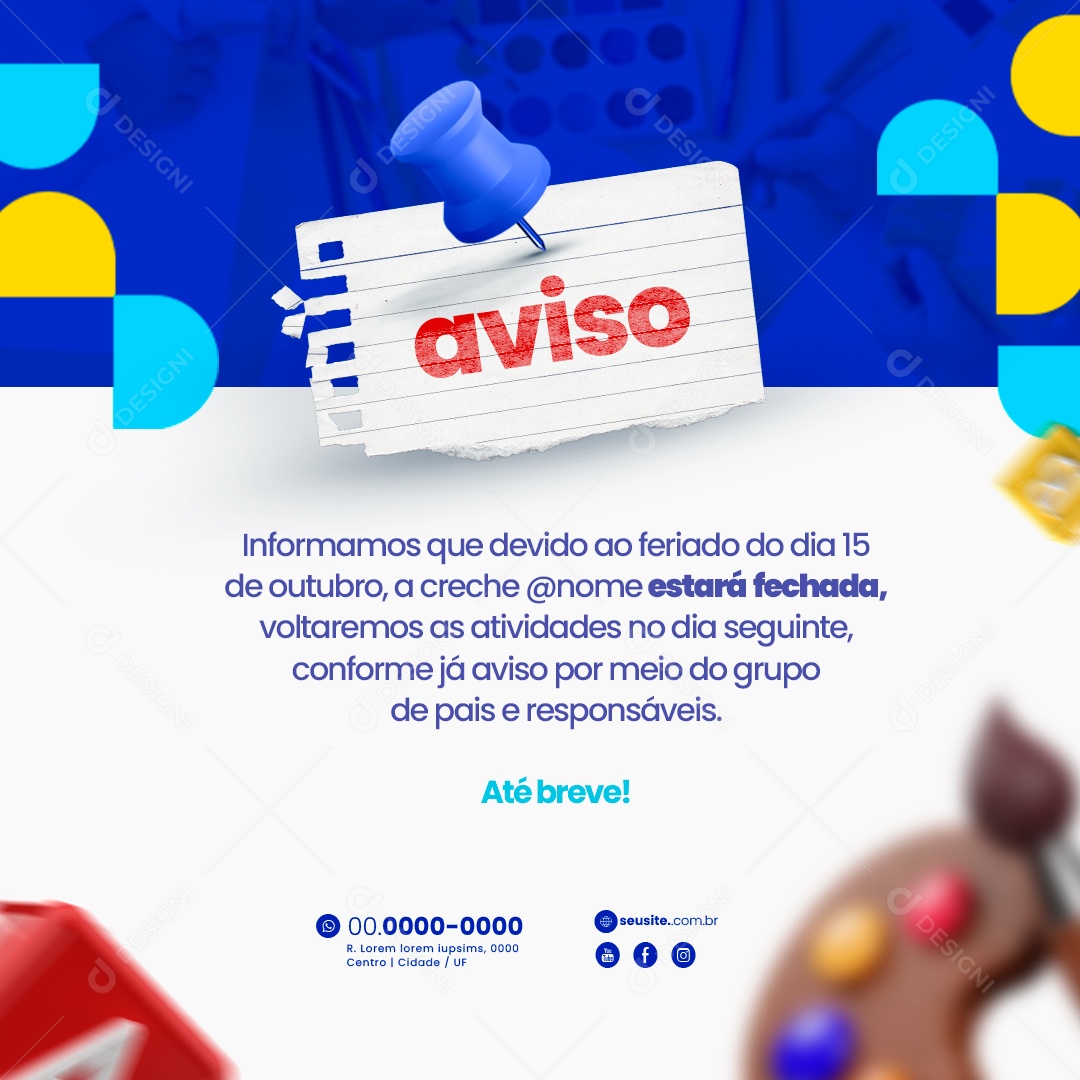 Aviso Informamos que Devido ao Feriado a Creche Estará Fechada Social Media PSD Editável