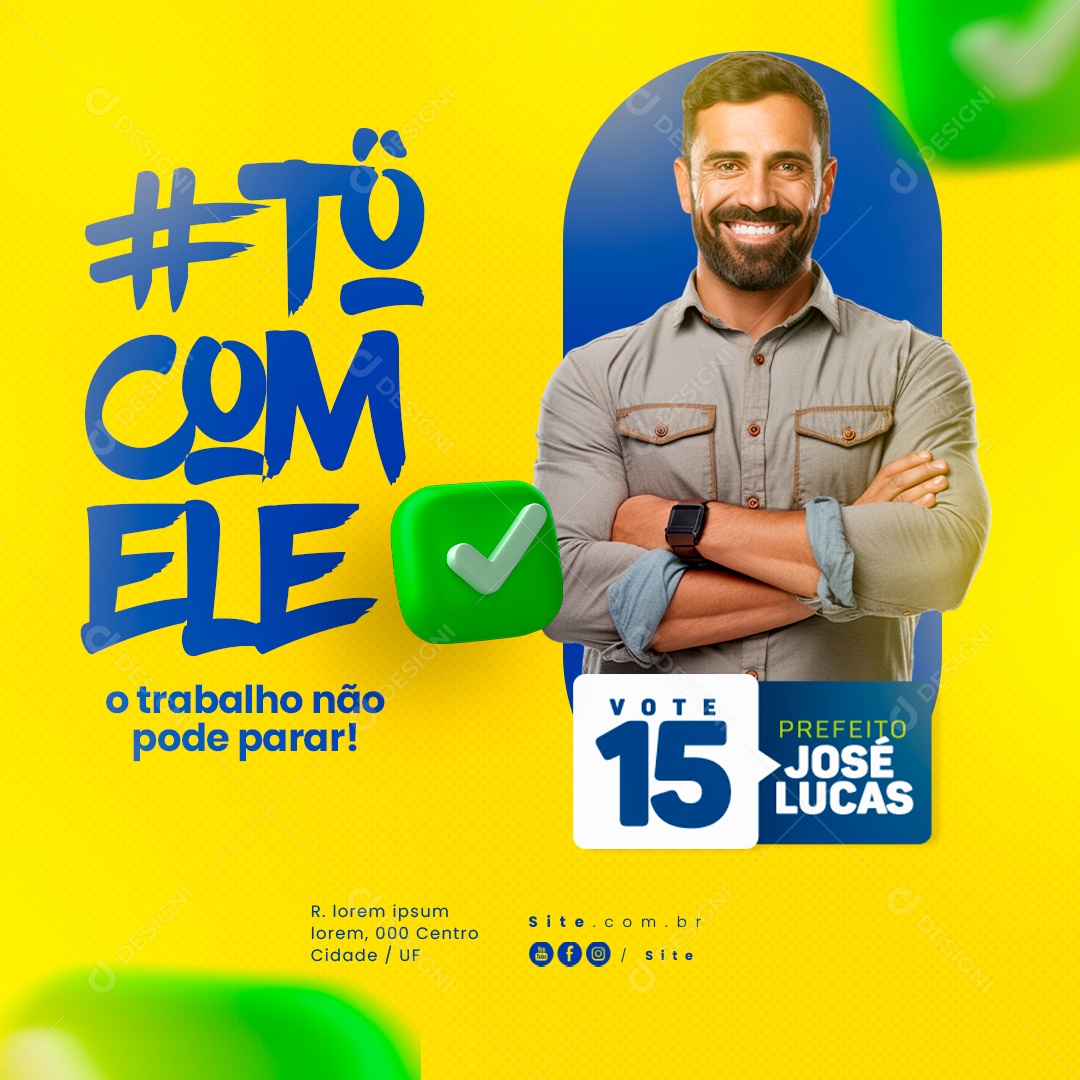 Política Tô Com Ele o Trabalho não Pode Parar Vote 15 Prefeito José Lucas Social Media PSD Editável