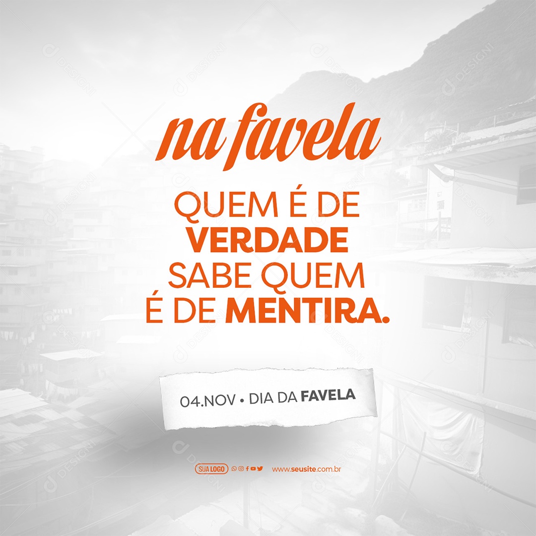Dia da Favela 04 de Novembro quem é de Verdade Sabe quem é de Mentira Social Media PSD Editável