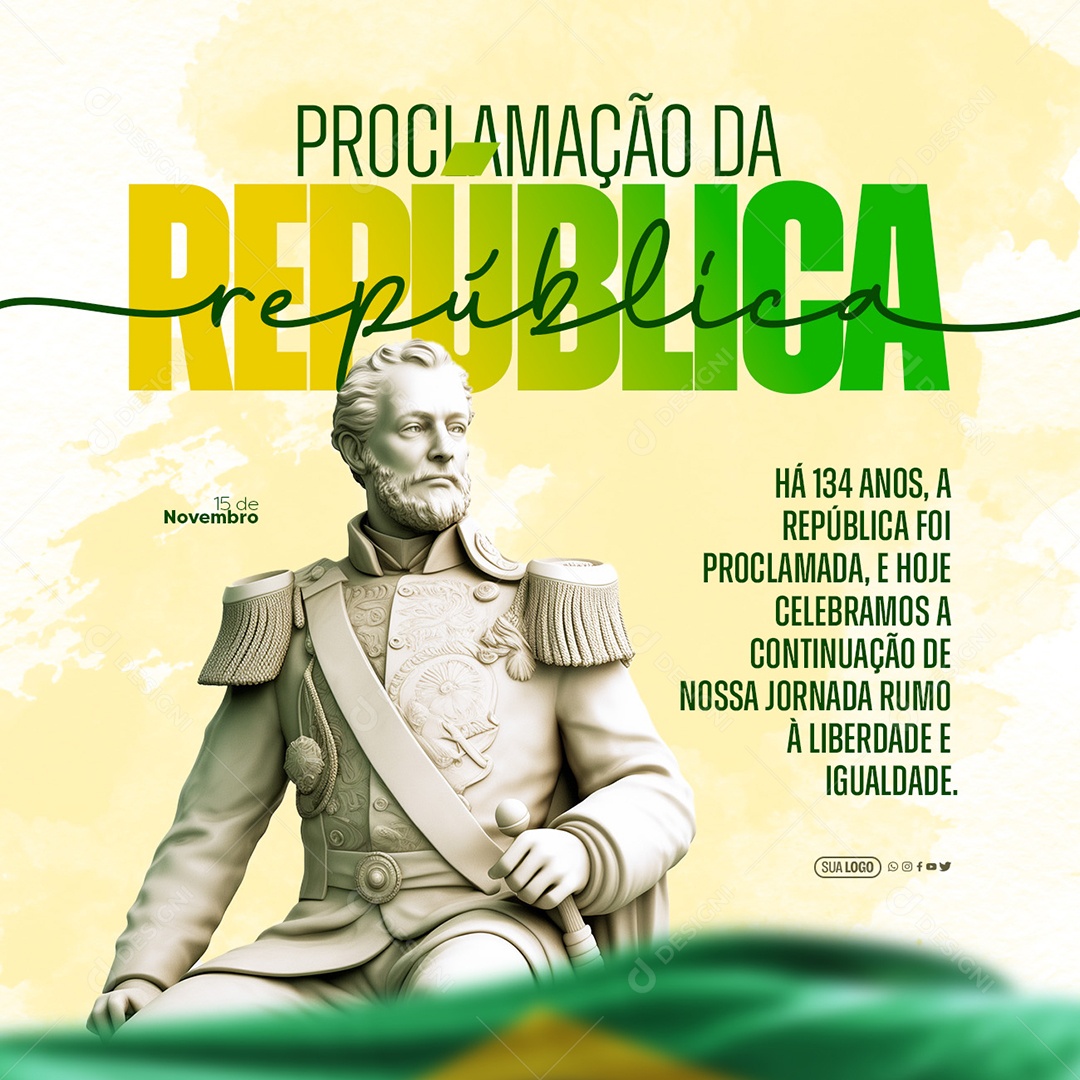 Dia da Proclamação Da República 15 De Novembro Continuação de nossa Jornada Rumo a Liberdade e Igualdade Social Media PSD Editável