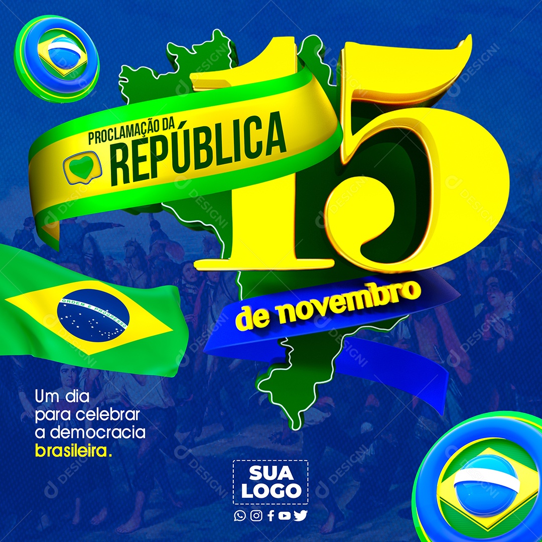 Dia da Proclamação Da República 15 De Novembro Celebrar a Democracia Brasileira Social Mídia PSD Editável