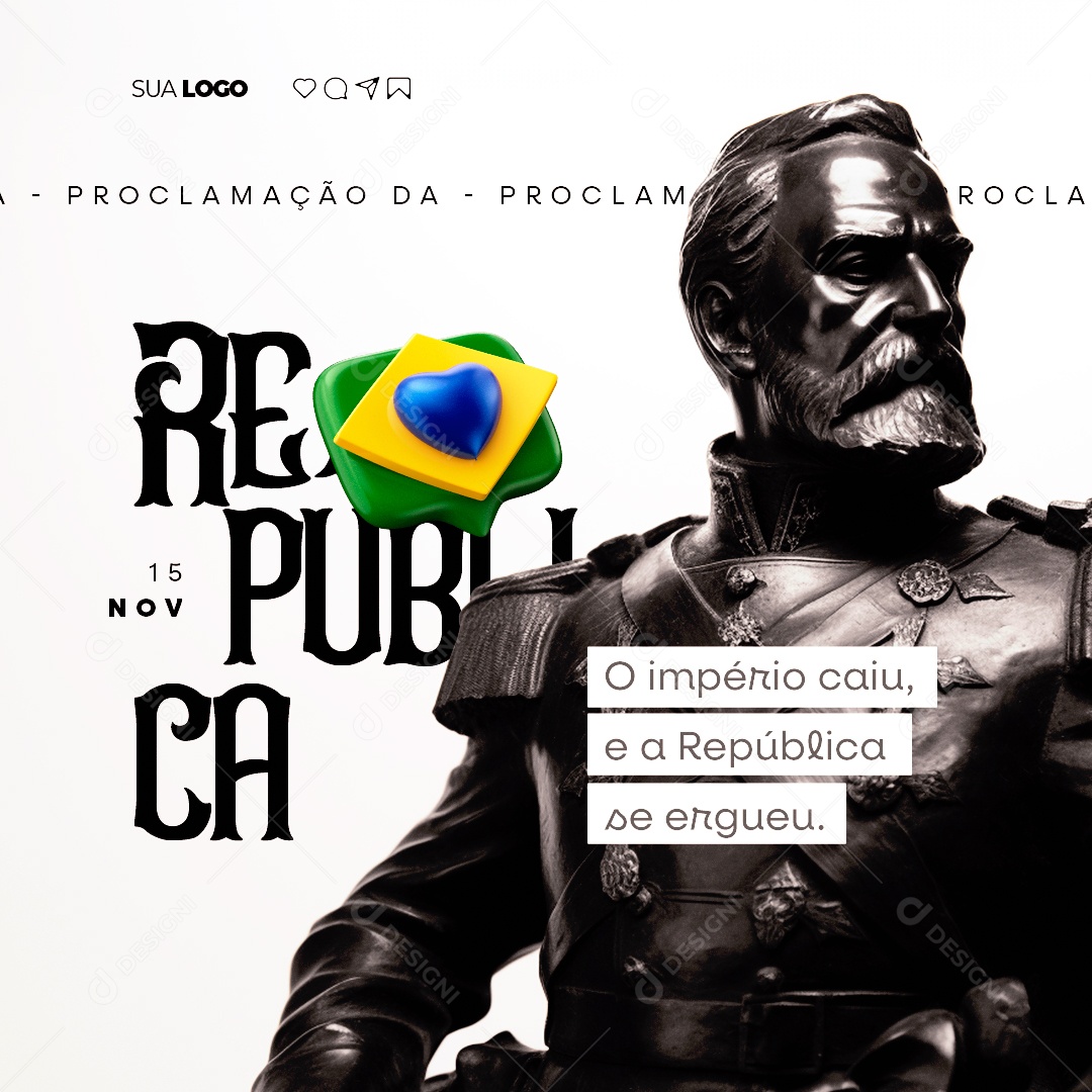 Dia da Proclamação Da República O Império Caiu e a República se Ergueu Social Media PSD Editável