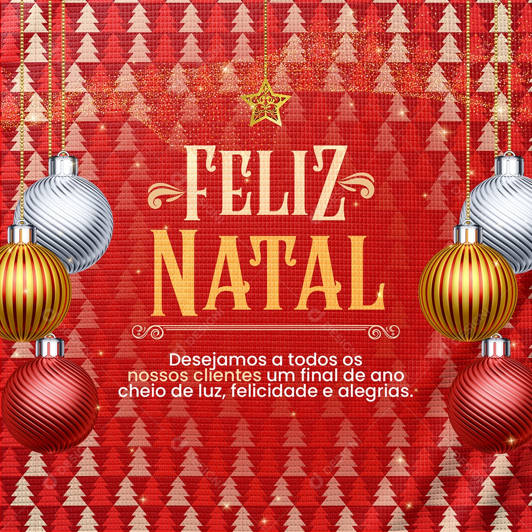 Cartão Natalino Lojas Supermercado Comércios Desejamos a Todos os Nossos Clientes um Final de Ano Cheio de Luz e Feliz Natal Social Media PSD Editável