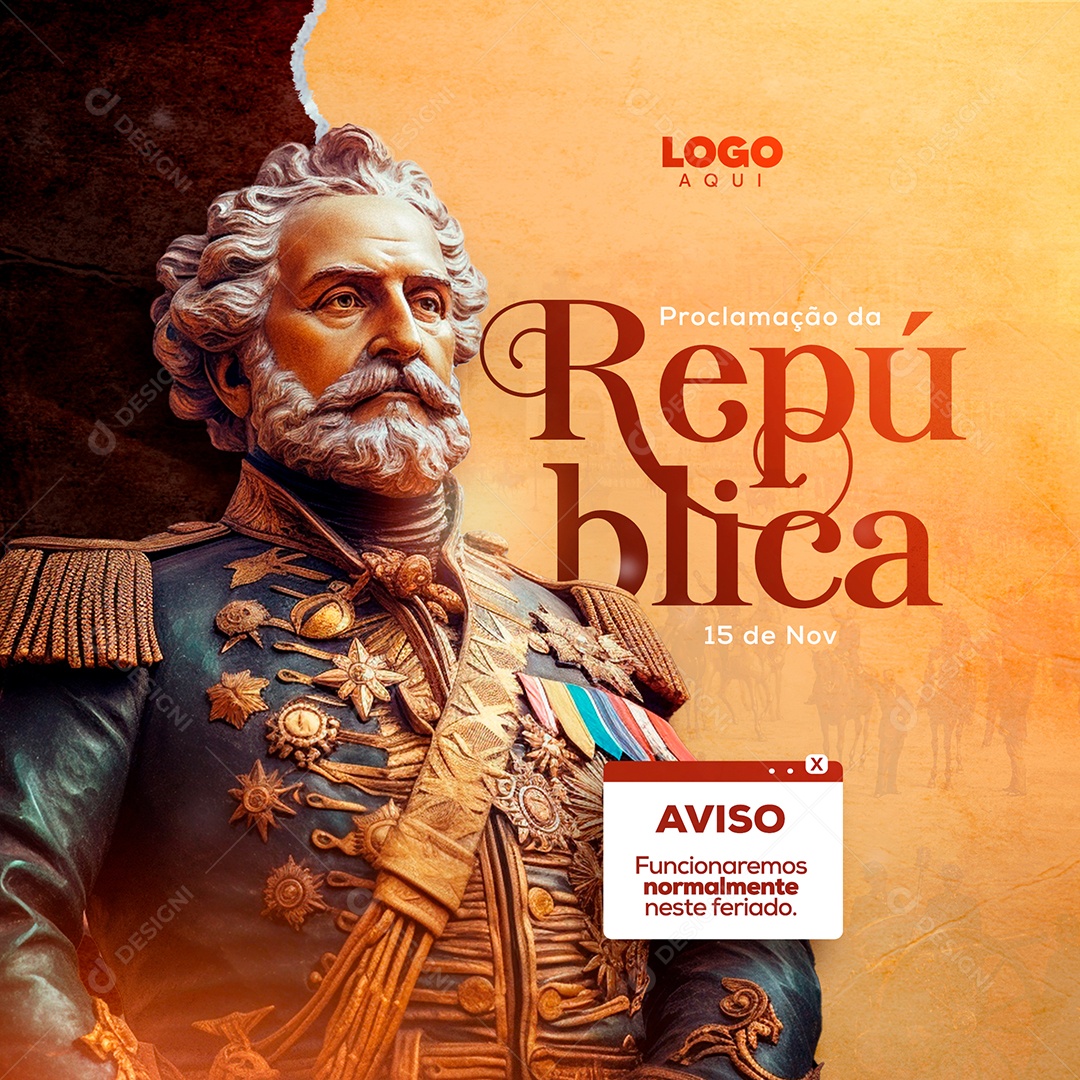 Dia da Proclamação Da República 15 De Novembro Aviso Funcionaremos Normalmente Neste Feriado Social Media PSD Editável