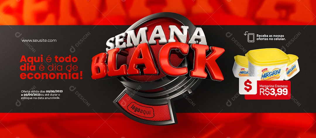 Banner Semana Black Aqui é Todo Dia é Dia de Economia Margarina Cremosa Social Media PSD Editável