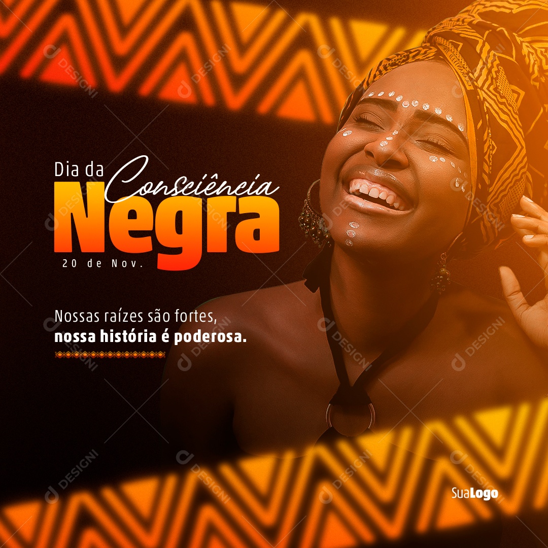 Dia da Consciência Negra Nossas Raízes são Fortes nossa História é Poderosa Social Media PSD Editável