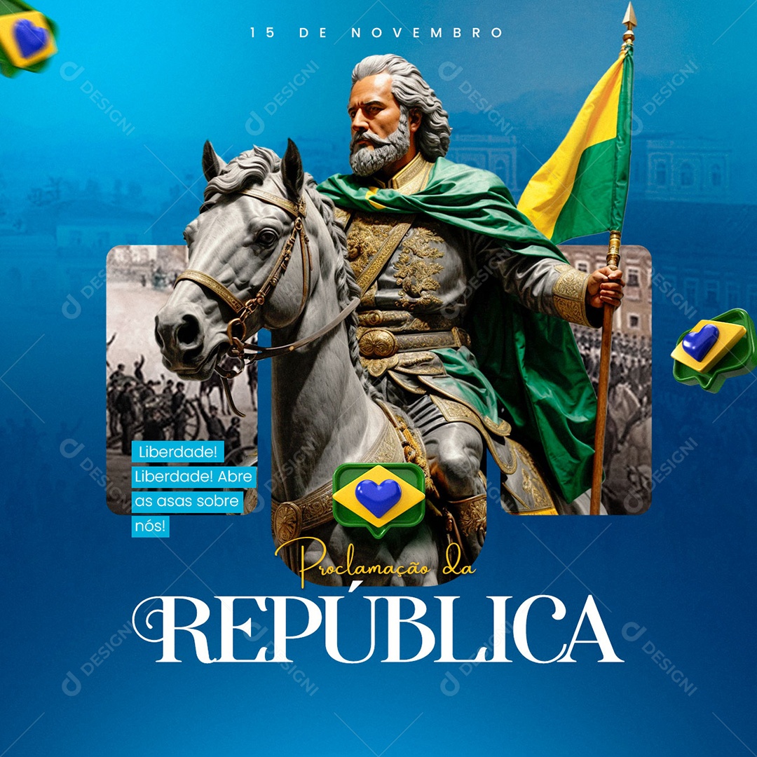 Dia da Proclamação Da República 15 De Novembro Liberdade Abre as Asas Sobre Nós Social Media PSD Editável