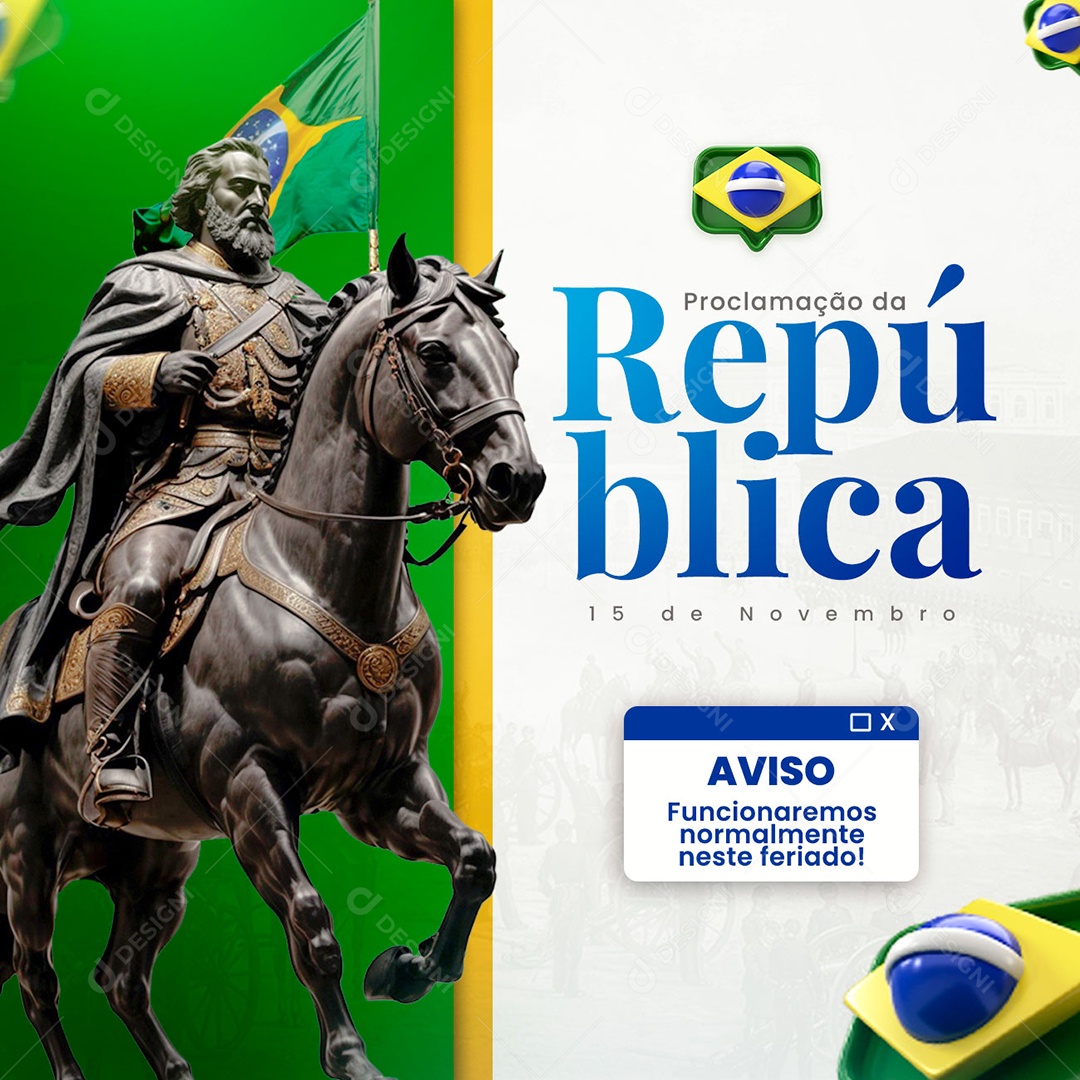 Dia da Proclamação Da República 15 De Novembro Aviso Funcionaremos Normalmente neste Feriado Social Media PSD Editável
