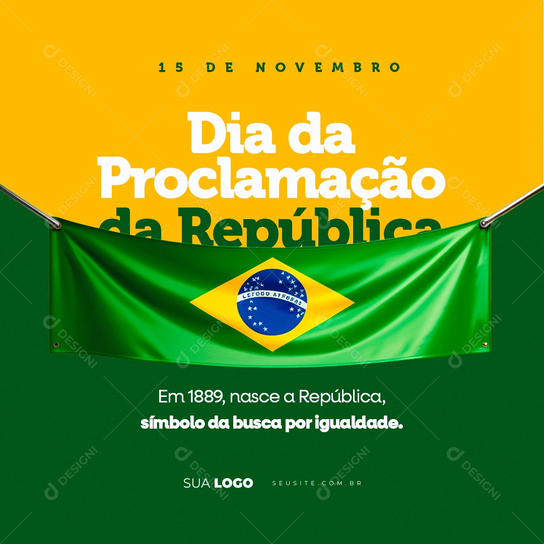 Dia da Proclamação Da República em 1889 Nasce a República Símbolo da Busca por Igualdade Social Media PSD Editável