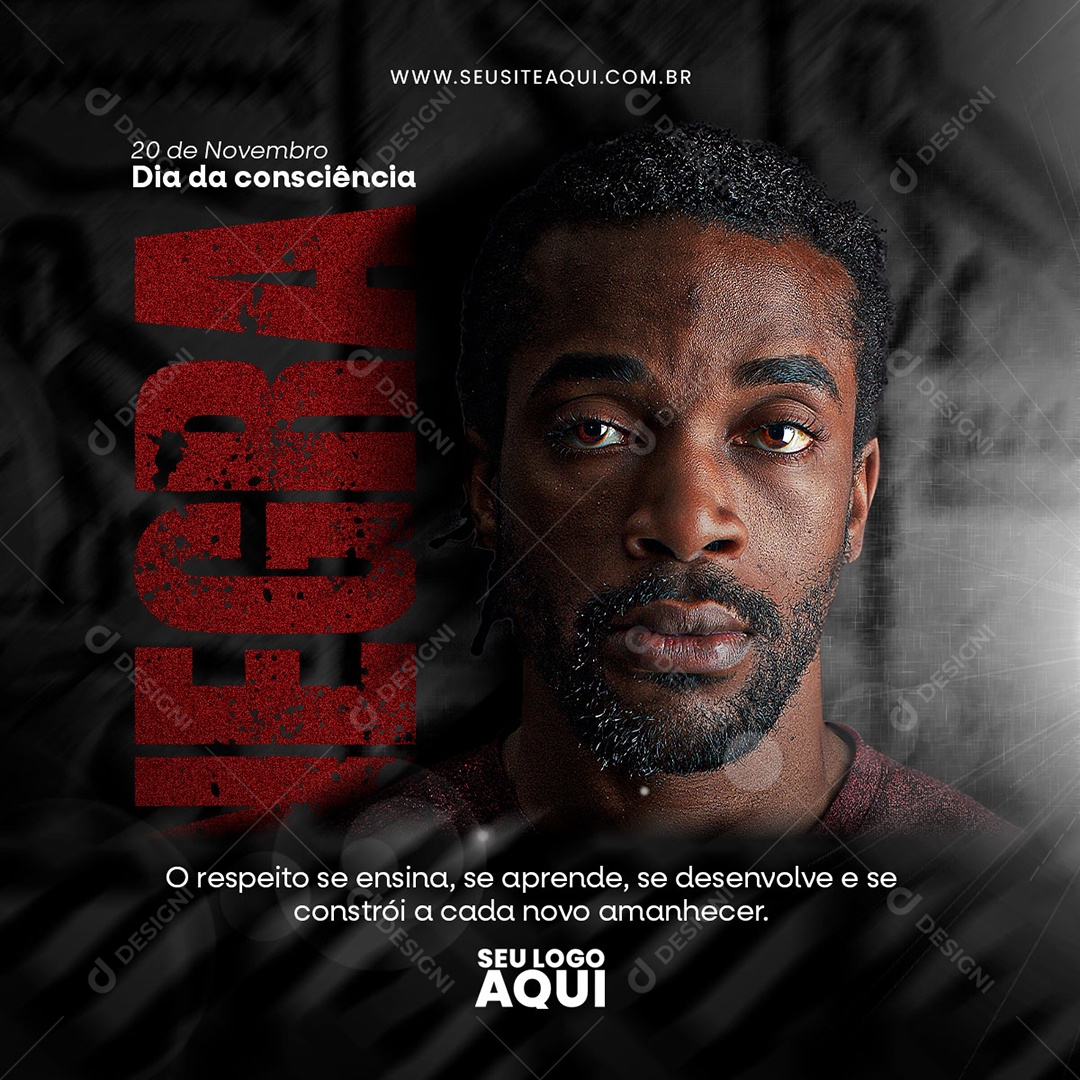 Dia da Consciência Negra O Respeito se Ensina se Aprende se Desenvolve e se Constrói Social Media PSD Editável